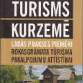 Kurzemes tūrisma asociācija laidusi klajā jaunu unikālu Kurzemes tūrisma rokasgrāmatu